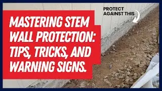 Mastering concrete stem wall protection: Tips tricks and warning signs.