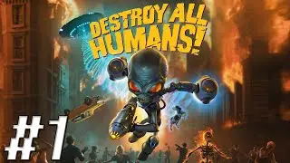 TAKE ME TO YOUR LEADER! || Destroy All Humans! (Let's Play/Playthrough/Gameplay) - Ep.1