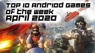 Top 10 Android Games of Week, April 2020