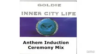 Goldie - Inner City Life (Anthem Induction Ceremony Mix)