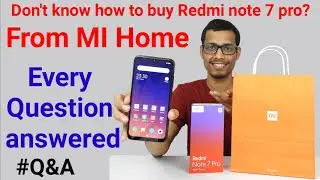 How to get Redmi note 7 Pro from MI Home? Clear all your doubts