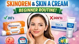 Beginner Skincare Routine | How to Use Skinoren & Skin A Cream Safely