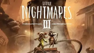 LITTLE NIGHTMARES 3 ديمو/ الكوابيس الصغيرة
