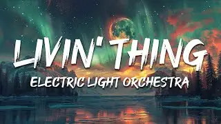 Electric Light Orchestra - Livin' Thing (Lyrics)