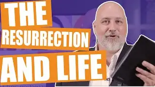 I Am the Resurrection and Life | John 11:25-26