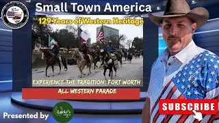 Experience the Tradition: Fort Worth All Western Parade 129 Years of Western Heritage #history
