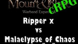 Mount and Blade Warband cRPG - Ripper vs Malaelypse_of_Chaos