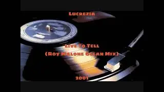 Lucrezia - Live to Tell [Roy Malone Ocean Mix] (2001)