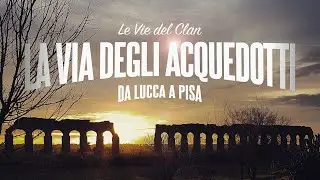 LA VIA DEGLI ACQUEDOTTI | Le Vie del Clan | Ep. 1