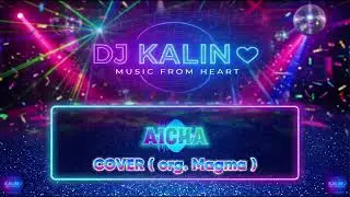 DJ KALIN - Aicha (Magma Cover) | Music From Heart