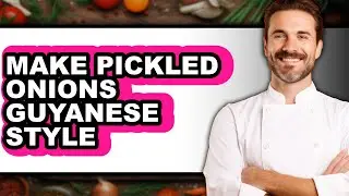How To Make Pickled Onions Guyanese Style (Easy Method)