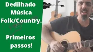 Dedilhado Folk/Country Music - Primeiros Passos!