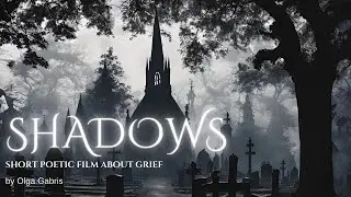 PROMO for SHADOWS: A short poetic film about the loss of a loved one.