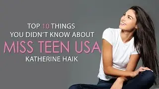 Top 10 Things You Didn't Know about Miss Teen USA 2015