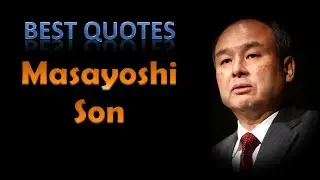 Best Masayoshi Son Quotes