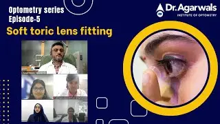 Optometry Series Episode-5 Soft toric lens Fitting