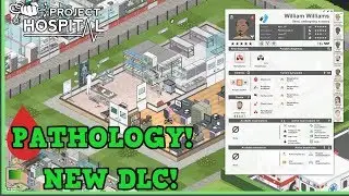 Project Hospital | New DLC - Hospital Services | Pathology & Internal Medicine 🩸