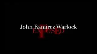 John Ramirez Witch Exposed PART III
