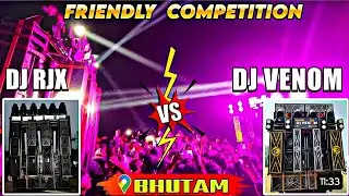 DJ VENOM VS DJ RJX FRIENDIY FACE 2 FACE COMPETITION AT BHUTAM 