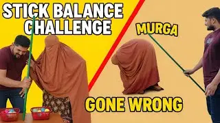 Stick Balance Challenge Gone Wrong | Wife Punishment Murga | Burqa Wali Vlogs