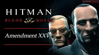 Hitman Blood Money - Pro Difficulty Part # 13 | Amendment XXV