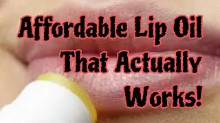 Affordable Lip Oil That Actually Works! Check it Now 