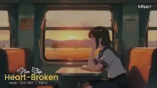 NON STOP HEART-BROKEN💔 SAD MASHUP PART - 6 | Best Broken/Sad Playlist By | #instatrending