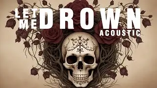 Nightshade Anthem - Let Me Drown  [ACOUSTIC]
