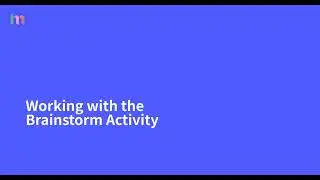 Working with the Brainstorm Activity
