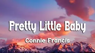 Connie Francis - Pretty Little Baby (Lyrics)