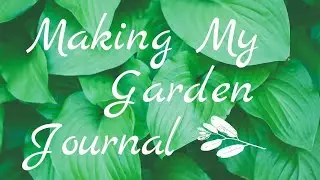 Making My Garden Journal 2019 DIY 📘🌿