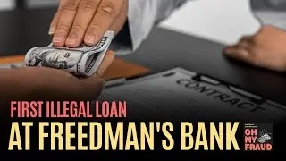 First Illegal Loan: How Freedman's Bank's Own Actuary Betrayed Its Mission