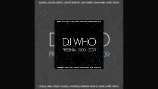 DJ Who Presenta: 2000 - 2009 | 11. Pasos en Falso (Ft. Juan Sativo & Panty)