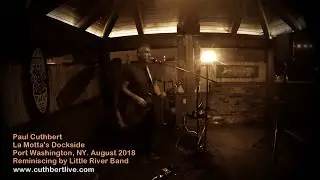 Paul C. Cuthbert - Vocal cover of Reminiscing by the Little River Band.
