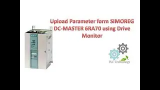 Upload Parameter from SIMOREG DC-MASTER 6RA70 | Drive Monitor #myPLCTechnology