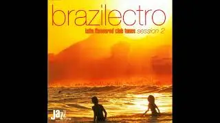V.A. / Brazilectro - Latin Flavoured Club Tunes Session 2 (CD 1)