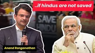 Hindus in 11 years of Narendra Modi | Anand Ranganathan | Bangladeshi Hindus