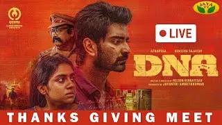 🔴LIVE : DNA Movie Thanks Giving Meet | Actor Atharvaa | Nimisha Sajayan | Nelson Venkatesan