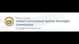 Thursday, September 11, 2025 - Hawaii Correctional System Oversight Commission Monthly Meeting