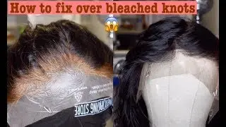 HOW TO FIX OVER BLEACHED KNOTS ON LACE FRONTALS
