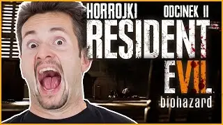 BABCIU, TO JEST CHORE! | Resident Evil 7 | #2