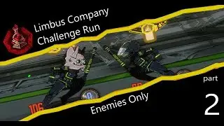 Limbus Company Modded Challenge Run - Enemies only (Part 2)