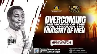 6PM PRAYER WATCH || 06.02.2026 || Apostle Michael Orokpo Ph.D