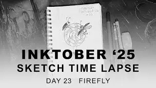 Inktober ★ Day 23 Firefly ★  Time Lapse