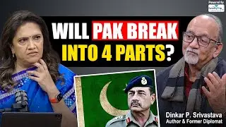 How Deep Divisions Could Reshape Pakistan | Ex Diplomat Dinkar Srivastava