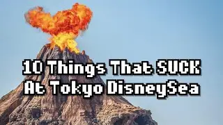 10 Things That SUCK At Tokyo DisneySea