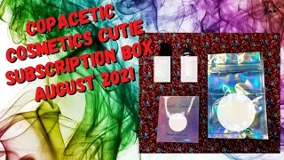 UNBOXING COPACETIC COSMETICS CUTIE SUBSCRIPTION BOX FOR AUGUST 2021.