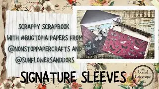 Let&rsquo;s make this scrappy scrapbook, THE SIGATURE SLEEVES AND MORE EPHEMERA @nonstoppapercrafts