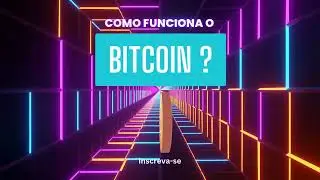 EXPLICANDO O QUE &Eacute; BITCOIN E COMO FUNCIONA - CURSO DE INVESTIMENTOS PARA  INICIANTES  - CRIPTOMOEDAS