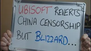 UBISOFT Revert China Censorship Changes while BLIZZARD Censorship Calls for Concern!!